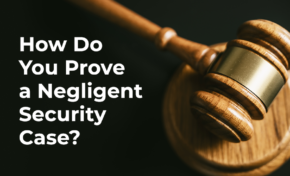 What You Need To Know About Negligent Security Cases